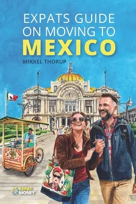 Przewodnik dla emigrantów dotyczący przeprowadzki do Meksyku - Expats Guide on Moving to Mexico