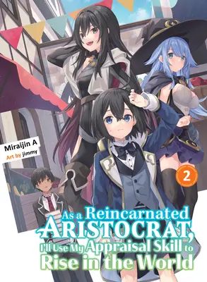 Jako reinkarnowany arystokrata wykorzystam swoją umiejętność oceny, by awansować w świecie 2 (Light Novel) - As a Reincarnated Aristocrat, I'll Use My Appraisal Skill to Rise in the World 2 (Light Novel)