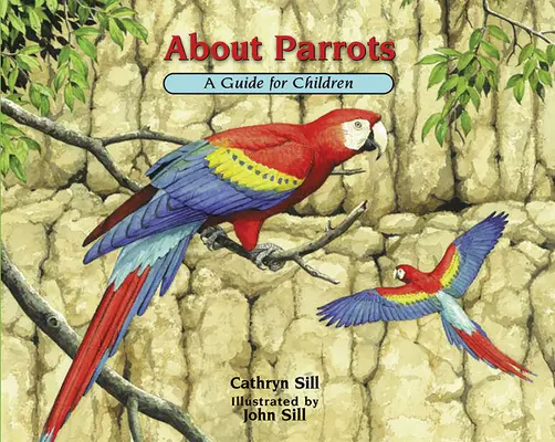 O papugach: Przewodnik dla dzieci - About Parrots: A Guide for Children