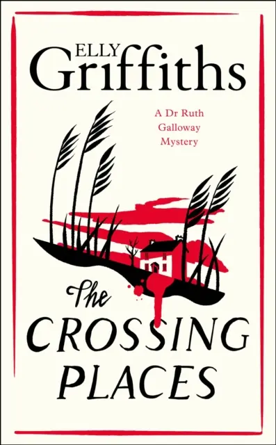 Crossing Places - Tajemnice dr Ruth Galloway 1 - Crossing Places - The Dr Ruth Galloway Mysteries 1