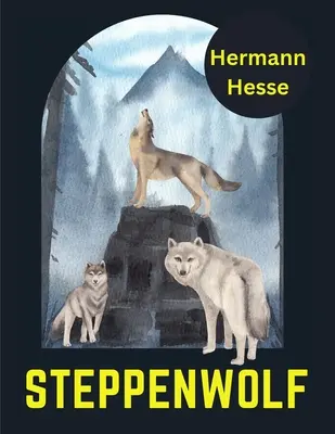 Wilk stepowy, autor: Hermann Hesse - Steppenwolf, by Hermann Hesse