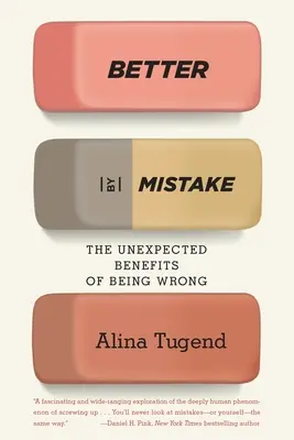 Better by Mistake: Nieoczekiwane korzyści z bycia w błędzie - Better by Mistake: The Unexpected Benefits of Being Wrong