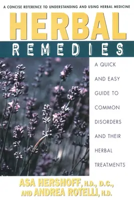 Ziołowe remedia: Szybki i łatwy przewodnik po powszechnych dolegliwościach i ich ziołowych lekarstwach - Herbal Remedies: A Quick and Easy Guide to Common Disorders and Their Herbal Remedies