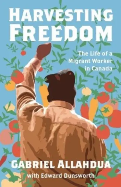 Żniwa wolności: Życie pracownika migrującego w Kanadzie - Harvesting Freedom: The Life of a Migrant Worker in Canada