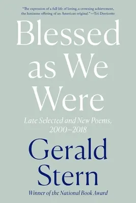 Blessed as We Were: Późne wybrane i nowe wiersze, 2000-2018 - Blessed as We Were: Late Selected and New Poems, 2000-2018