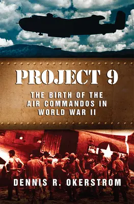 Projekt 9: Narodziny komandosów powietrznych podczas I wojny światowejivolume 1 - Project 9: The Birth of the Air Commandos in World War Iivolume 1