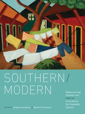 Southern/Modern: Odkrywanie na nowo południowej sztuki z pierwszej połowy XX wieku - Southern/Modern: Rediscovering Southern Art from the First Half of the Twentieth Century