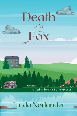 Śmierć lisa: Tajemnica domku nad jeziorem - Death of a Fox: A Cabin by the Lake Mystery