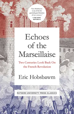 Echa Marsylianki: Dwa stulecia spojrzenia wstecz na rewolucję francuską - Echoes of the Marseillaise: Two Centuries Look Back on the French Revolution