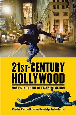 Hollywood XXI wieku: Filmy w erze transformacji - 21st-Century Hollywood: Movies in the Era of Transformation