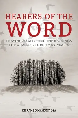 Słuchacze Słowa: Modlitwa i zgłębianie czytań na Adwent i Boże Narodzenie, rok a - Hearers of the Word: Praying and Exploring the Readings for Advent and Christmas, Year a