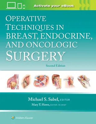 Techniki operacyjne w chirurgii piersi, endokrynologicznej i onkologicznej - Operative Techniques in Breast, Endocrine, and Oncologic Surgery