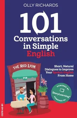 101 konwersacji w prostym języku angielskim: Krótkie naturalne dialogi zwiększające pewność siebie i poprawiające mówienie po angielsku - 101 Conversations in Simple English: Short Natural Dialogues to Boost Your Confidence & Improve Your Spoken English