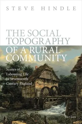 Topografia społeczna społeczności wiejskiej: Sceny z życia robotniczego w siedemnastowiecznej Anglii - The Social Topography of a Rural Community: Scenes of Labouring Life in Seventeenth-Century England