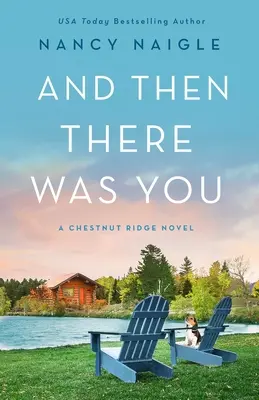 And Then There Was You: A Chestnut Ridge Novel