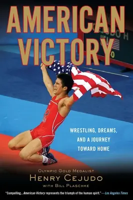 Amerykańskie zwycięstwo: Zapasy, marzenia i podróż do domu - American Victory: Wrestling, Dreams and a Journey Toward Home