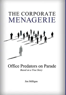 Korporacyjna menażeria: Biurowe drapieżniki na paradzie - The Corporate Menagerie: Office Predators on Parade