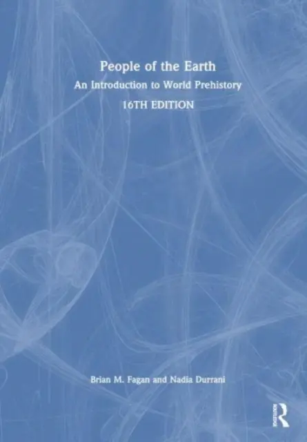 Ludzie Ziemi: Wprowadzenie do prehistorii świata - People of the Earth: An Introduction to World Prehistory