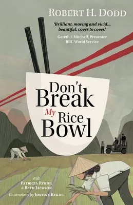 Don't Break My Rice Bowl: Piękna i trzymająca w napięciu powieść, podkreślająca osobiste i tragiczne zmagania podczas wojny w Wietnamie, przynosząca - Don't Break My Rice Bowl: A beautiful and gripping novel, highlighting the personal and tragic struggles faced during the Vietnam War, bringing