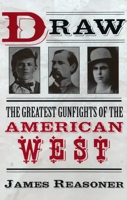 Remis: Największe strzelaniny amerykańskiego Zachodu - Draw: The Greatest Gunfights of the American West