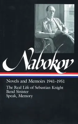 Vladimir Nabokov: Powieści i wspomnienia 1941-1951 (Loa #87): Prawdziwe życie Sebastiana Knighta / Bend Sinister / Speak, Memory - Vladimir Nabokov: Novels and Memoirs 1941-1951 (Loa #87): The Real Life of Sebastian Knight / Bend Sinister / Speak, Memory