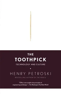 Wykałaczka: Technologia i kultura - The Toothpick: Technology and Culture