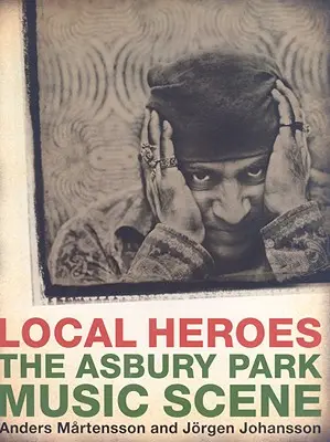 Lokalni bohaterowie - scena muzyczna Asbury Park - Local Heroes - The Asbury Park Music Scene