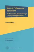 Równania różniczkowe cząstkowe - przystępna droga przez teorię i zastosowania - Partial Differential Equations - An Accessible Route through Theory and Applications