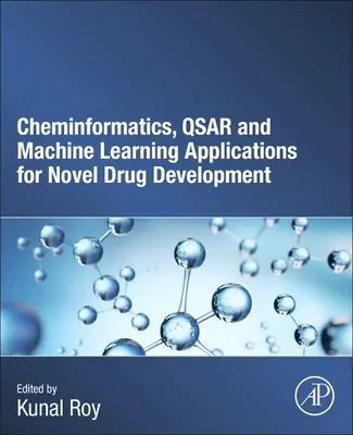 Zastosowania cheminformatyki, Qsar i uczenia maszynowego w opracowywaniu nowych leków - Cheminformatics, Qsar and Machine Learning Applications for Novel Drug Development