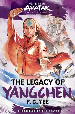 Awatar, ostatni władca przestworzy: Dziedzictwo Yangchen (Kroniki Awatara, księga 4) - Avatar, the Last Airbender: The Legacy of Yangchen (Chronicles of the Avatar Book 4)