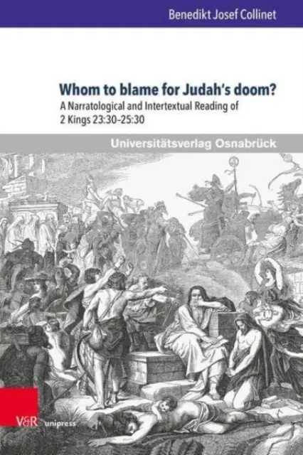 Kogo winić za zgubę Judy: narratologiczna i intertekstualna lektura 2 Krl 23:30-25:30 - Whom to Blame for Judah's Doom?: A Narratological and Intertextual Reading of 2 Kings 23:30-25:30
