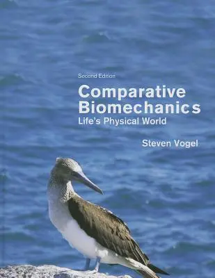 Biomechanika porównawcza: Fizyczny świat życia - wydanie drugie - Comparative Biomechanics: Life's Physical World - Second Edition