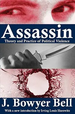 Assassin: Teoria i praktyka przemocy politycznej - Assassin: Theory and Practice of Political Violence