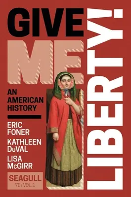 Give Me Liberty! (Foner Eric (Columbia University))