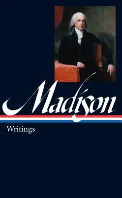 James Madison: Pisma (LOA #109) - James Madison: Writings (LOA #109)