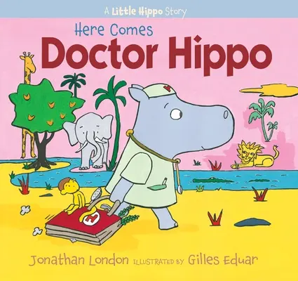 Nadchodzi doktor Hippo: Historia małego hipopotama - Here Comes Doctor Hippo: A Little Hippo Story