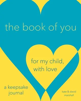 The Book of You: Dla mojego dziecka, z miłością (dziennik pamiątkowy) - The Book of You: For My Child, with Love (a Keepsake Journal)