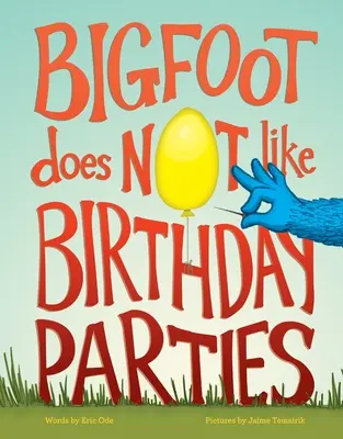 Wielka Stopa nie lubi przyjęć urodzinowych - Bigfoot Does Not Like Birthday Parties