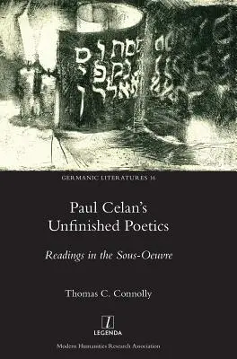 Niedokończona poetyka Paula Celana: Odczyty w twórczości Sousa - Paul Celan's Unfinished Poetics: Readings in the Sous-Oeuvre