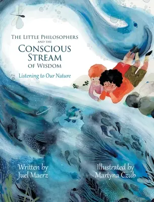 Mali filozofowie i świadomy strumień mądrości: Słuchanie naszej natury - The Little Philosophers and the Conscious Stream of Wisdom: Listening to Our Nature