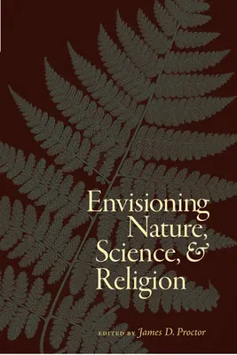 Wizja natury, nauki i religii - Envisioning Nature, Science, and Religion