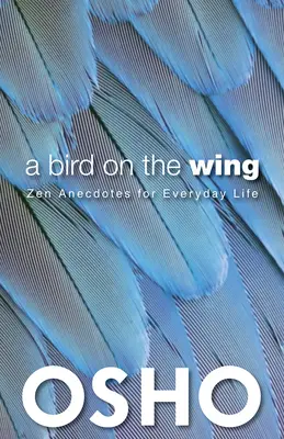 A Bird on the Wing: Anegdoty zen w życiu codziennym - A Bird on the Wing: Zen Anecdotes for Everyday Life