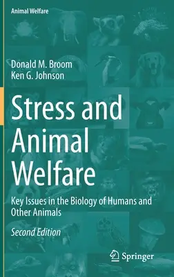 Stres i dobrostan zwierząt: Kluczowe zagadnienia biologii ludzi i innych zwierząt - Stress and Animal Welfare: Key Issues in the Biology of Humans and Other Animals