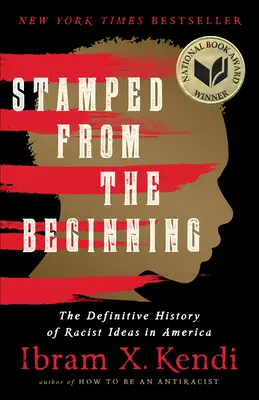 Stamped from the Beginning: Ostateczna historia rasistowskich idei w Ameryce - Stamped from the Beginning: The Definitive History of Racist Ideas in America