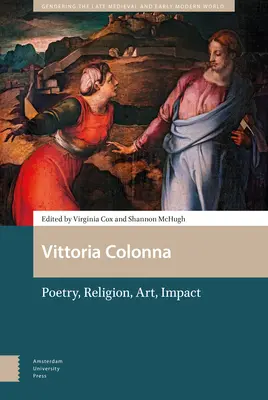 Vittoria Colonna: poezja, religia, sztuka, wpływ - Vittoria Colonna: Poetry, Religion, Art, Impact