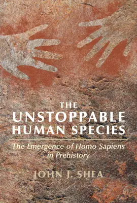 Niepowstrzymany gatunek ludzki: Pojawienie się Homo Sapiens w prehistorii - The Unstoppable Human Species: The Emergence of Homo Sapiens in Prehistory