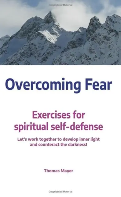 Przezwyciężanie strachu: ćwiczenia duchowej samoobrony - Overcoming Fear: Exercises for Spiritual Self-Defence