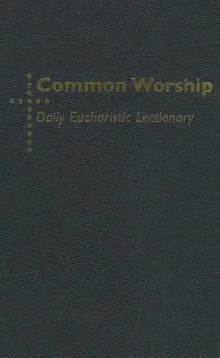 Codzienny lekcjonarz eucharystyczny Kultu Bożego - Common Worship Daily Eucharistic Lectionary