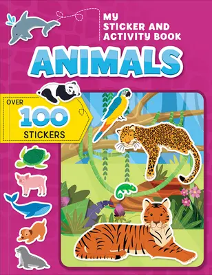 Moja książka z naklejkami i ćwiczeniami: Zwierzęta: Ponad 100 naklejek! - My Sticker and Activity Book: Animals: Over 100 Stickers!