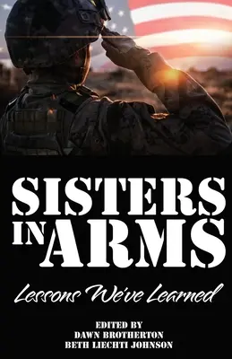 Sisters in Arms: Lekcje, których się nauczyliśmy - Sisters in Arms: Lessons We've Learned